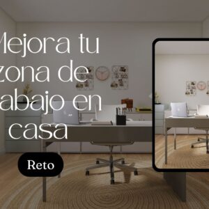 RETO Mejora tu zona de trabajo en casa